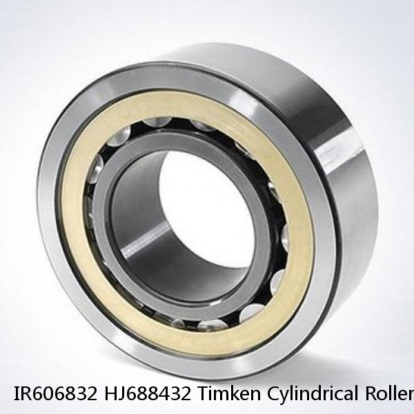 IR606832 HJ688432 Timken Cylindrical Roller Bearing